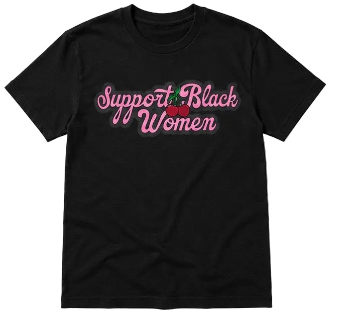 Black t-shirt with 'Support Black Women' text in pink on a white background
